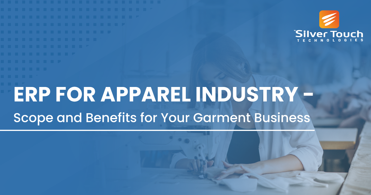 ERP for Apparel Industry- Scope and Benefits for Your Garment Business
