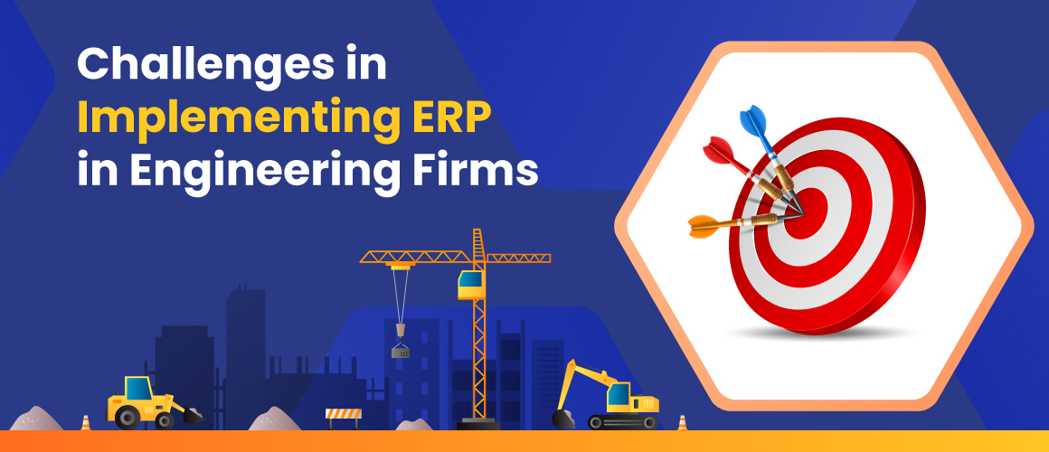 Challenges in Implementing ERP in Engineering Firms