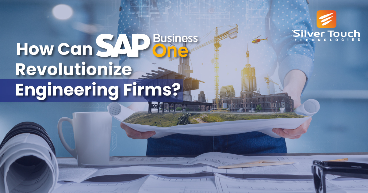 How Can SAP Business One Revolutionize Engineering Firms