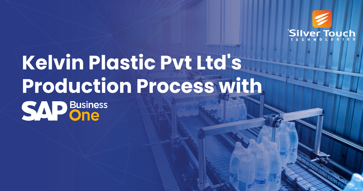 SAP Business One Streamline Kelvin Plastic Pvt Ltd's Production Process